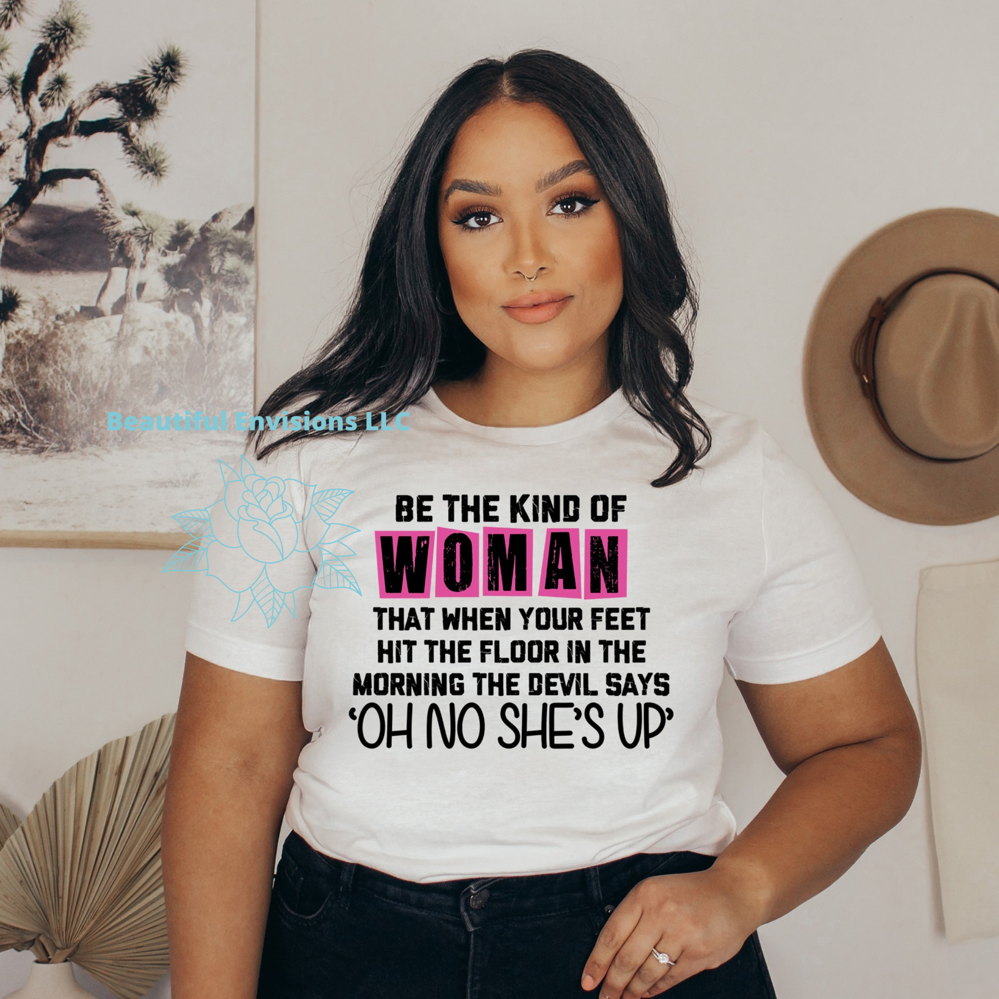 "Be The Kind Of Woman" Shirt