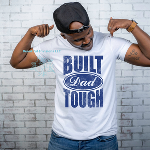 "Built Dad Tough" Shirt