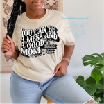 Load image into Gallery viewer, &quot;You Can Be A Mess&quot; Shirt
