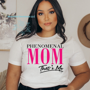 "Phenomenal Mom" Shirt