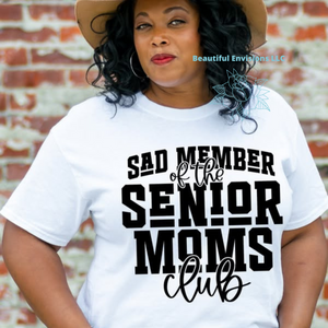 "Sad Member Of The Senior Mom Club" Shirt