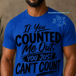 Load image into Gallery viewer, "You Can't Count" T-shirt
